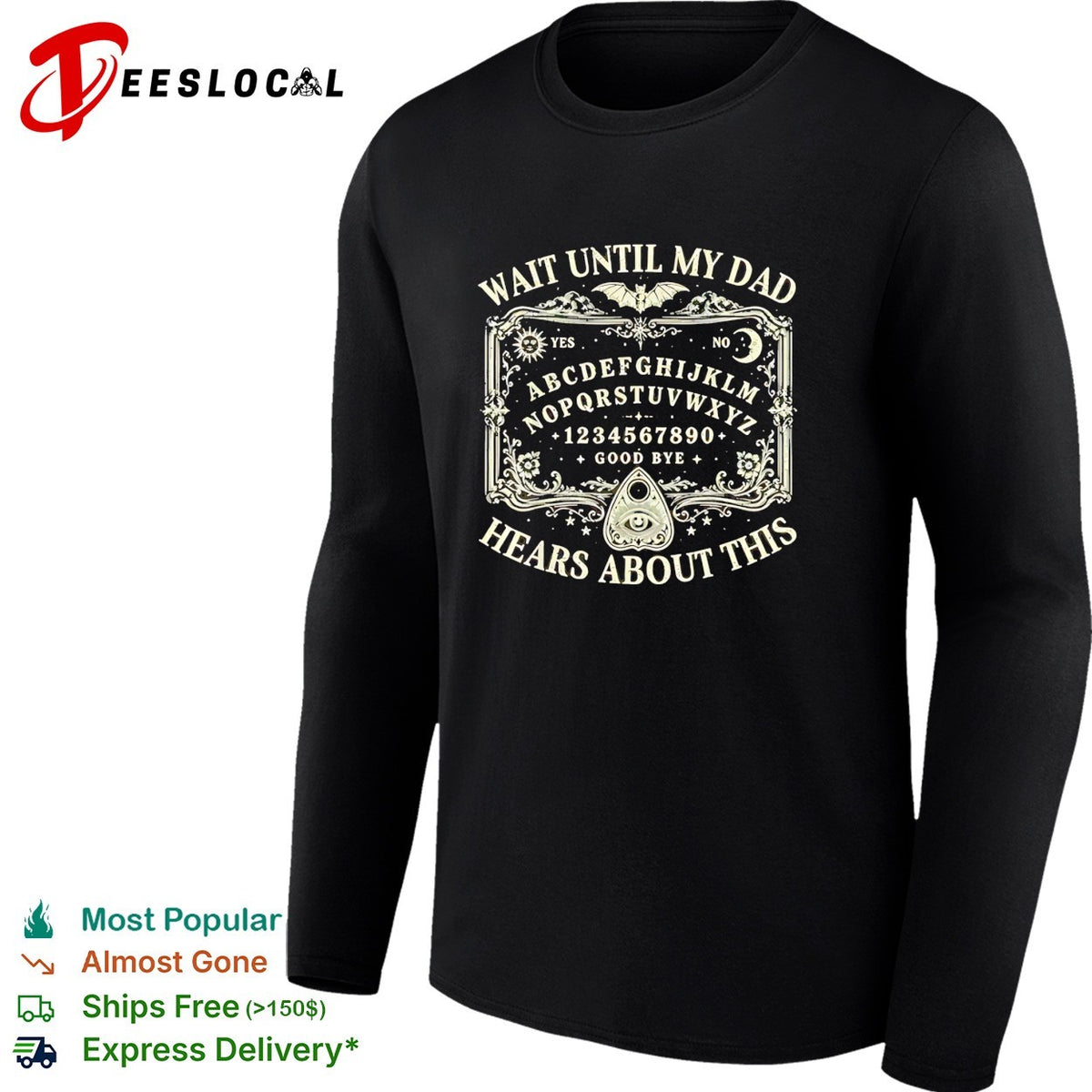 Wait until my dad hears about this Ouija board spooky halloween gothic shirt