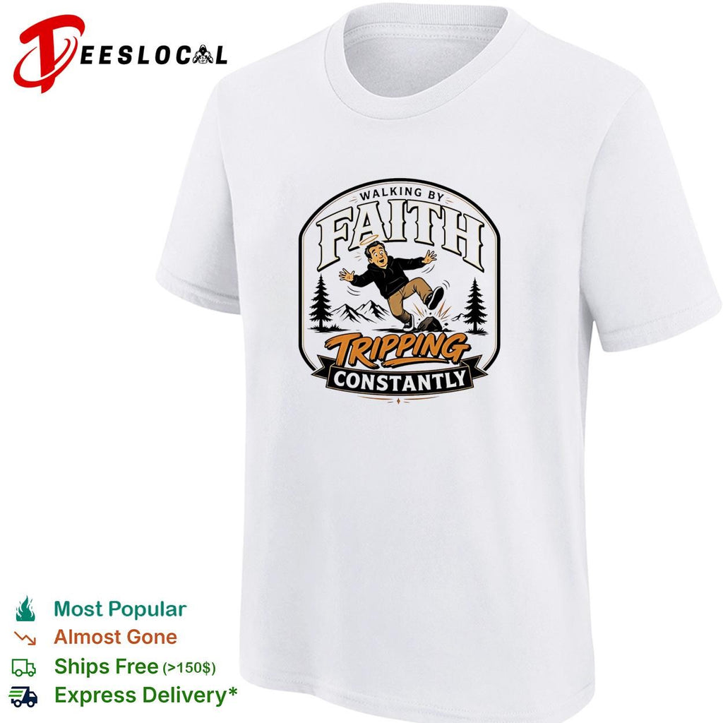 Walking by faith tripping constantly man falling over rock nature scene funny shirt