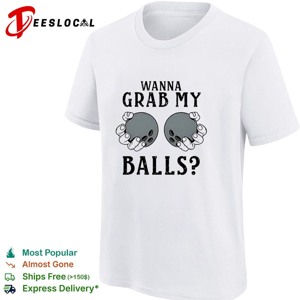 Wanna grab my bowling balls shirt