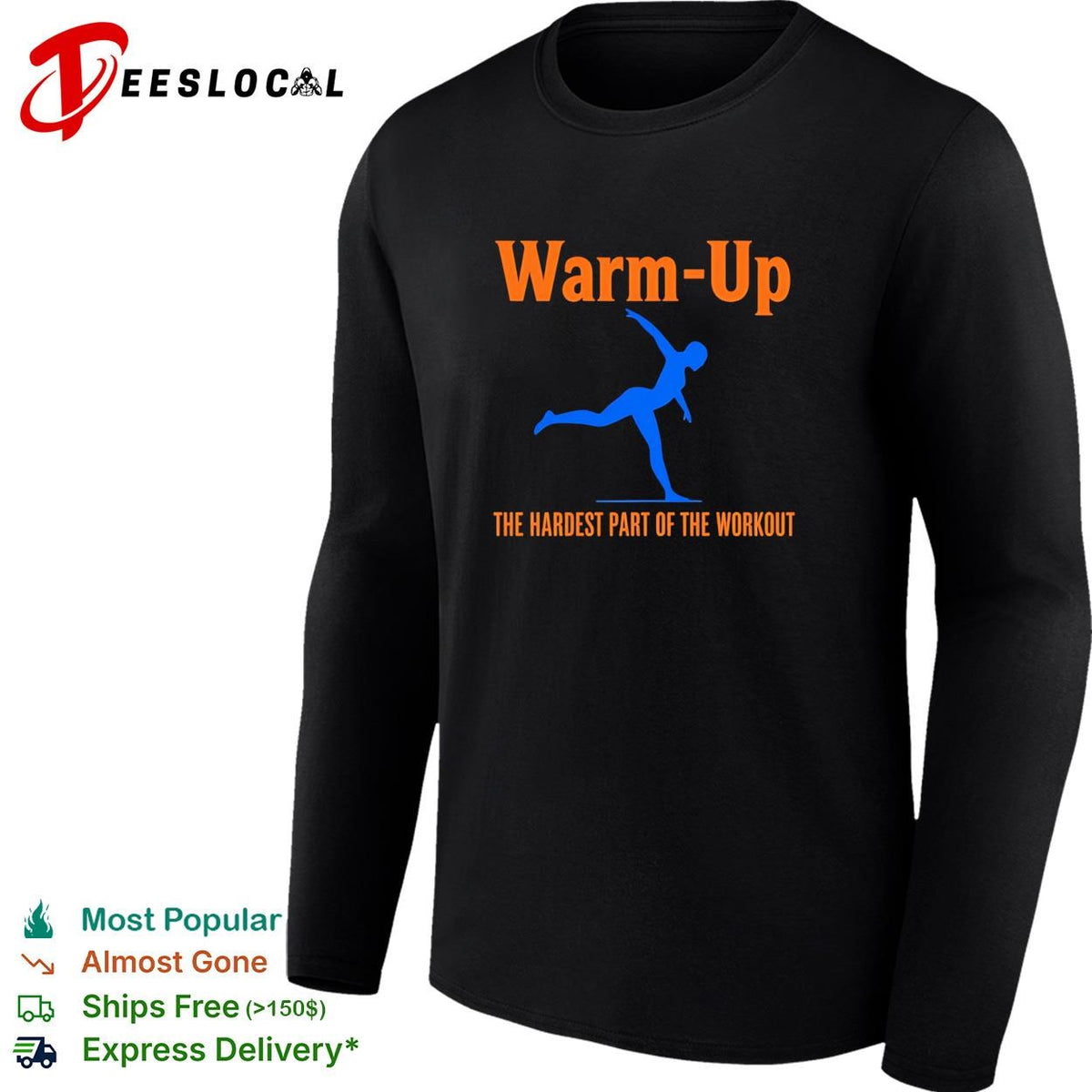 Warm Up the hardest part of the workout shirt
