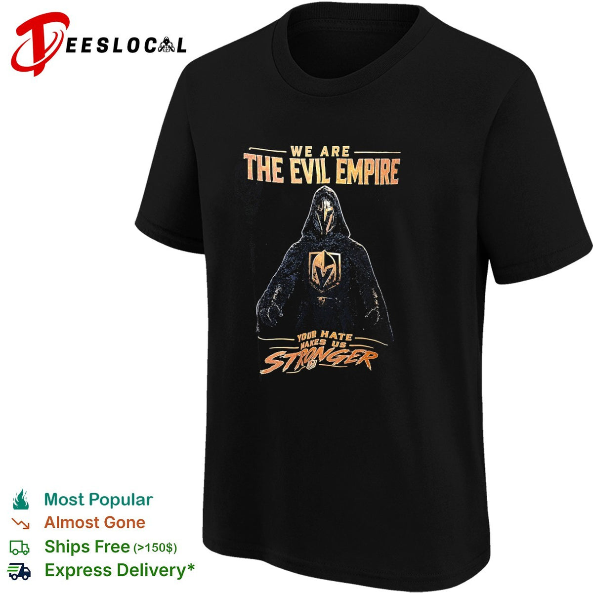 We Are The Evil Empire Vegas Golden Knights Your Hate Makes Us Stronger shirt