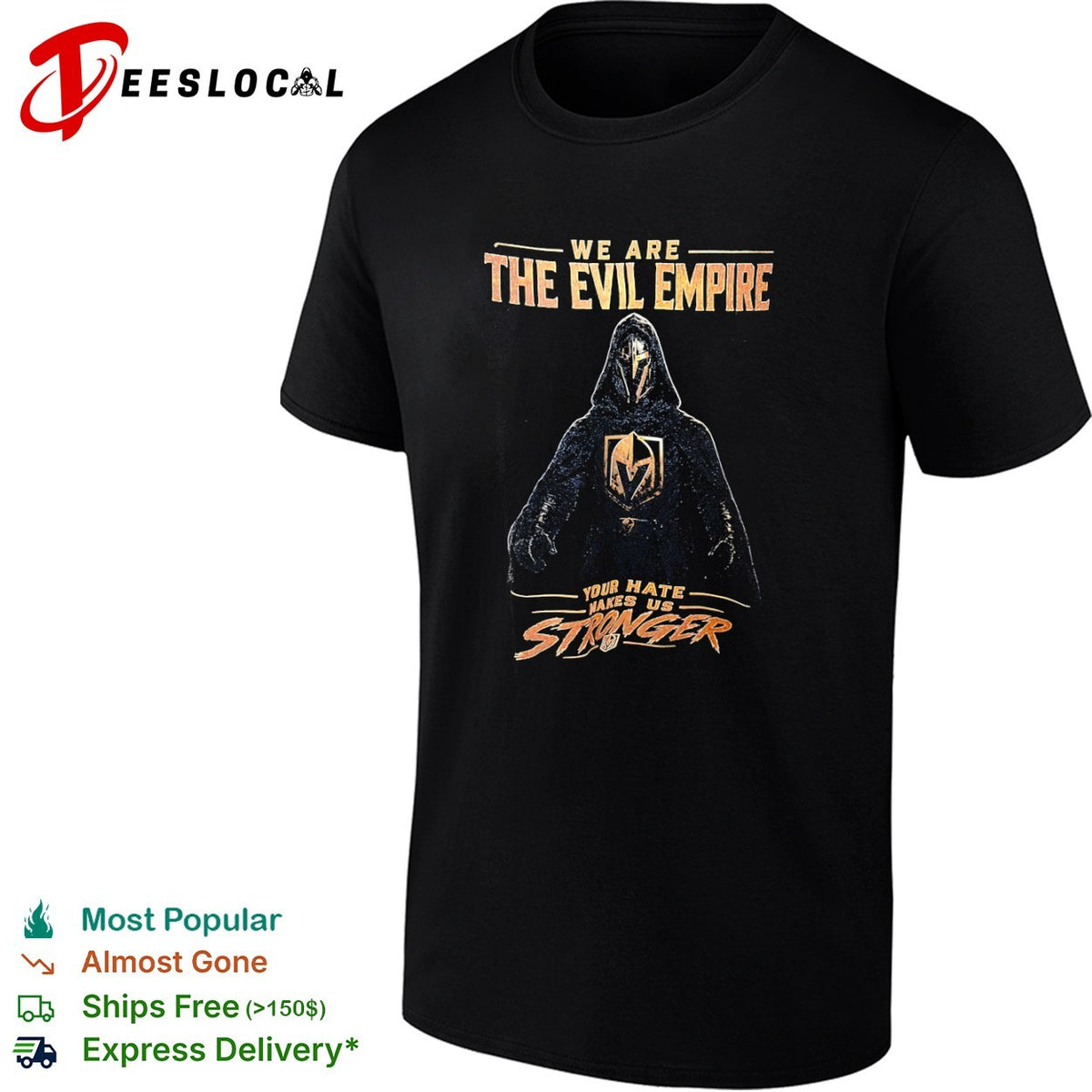We Are The Evil Empire Vegas Golden Knights Your Hate Makes Us Stronger shirt