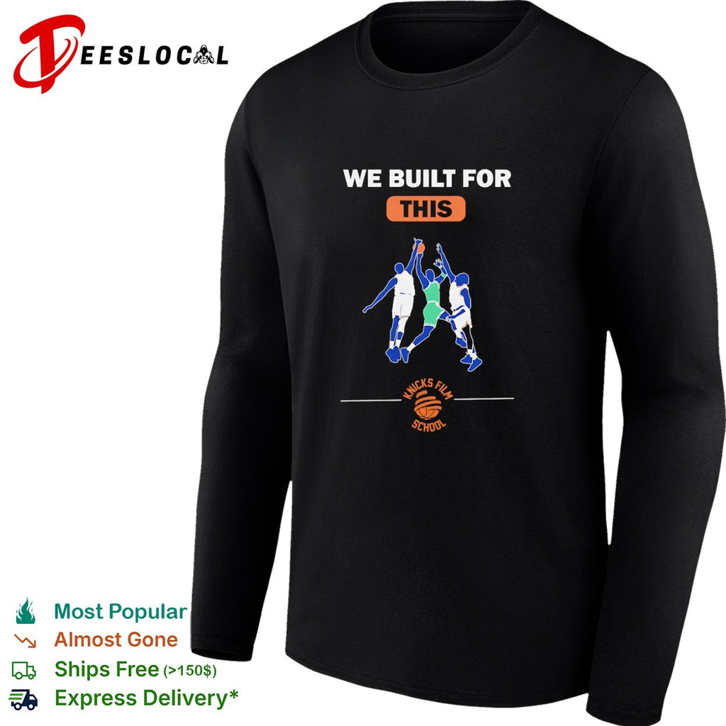 We Built for This Knicks Film School shirt