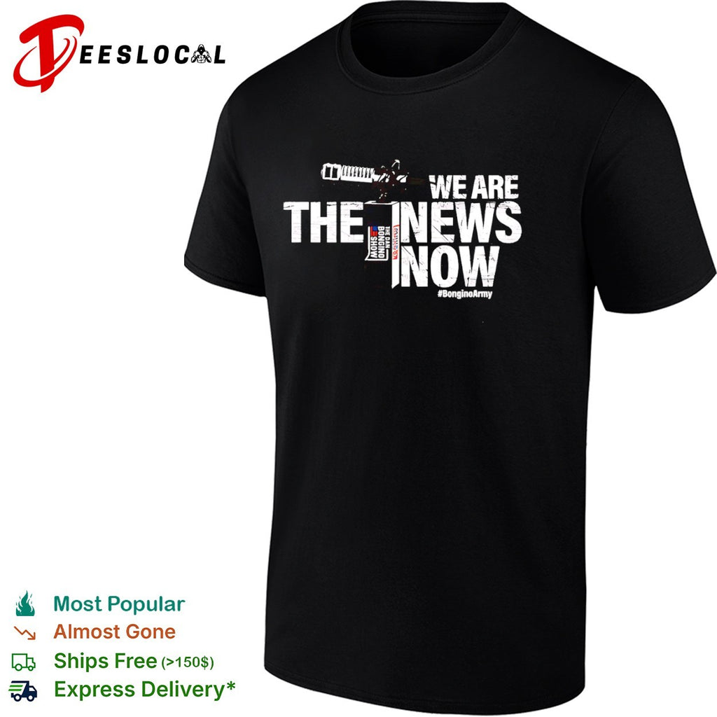 We are the news now the dan bongino show bongino army podcast radio logo shirt