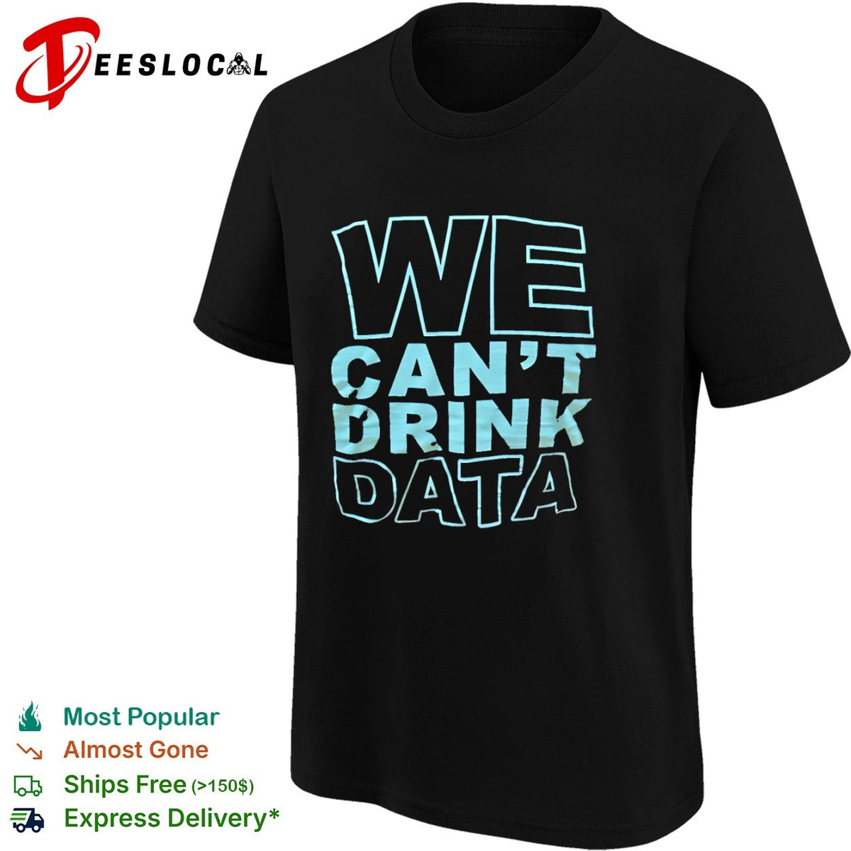 We cant drink data shirt