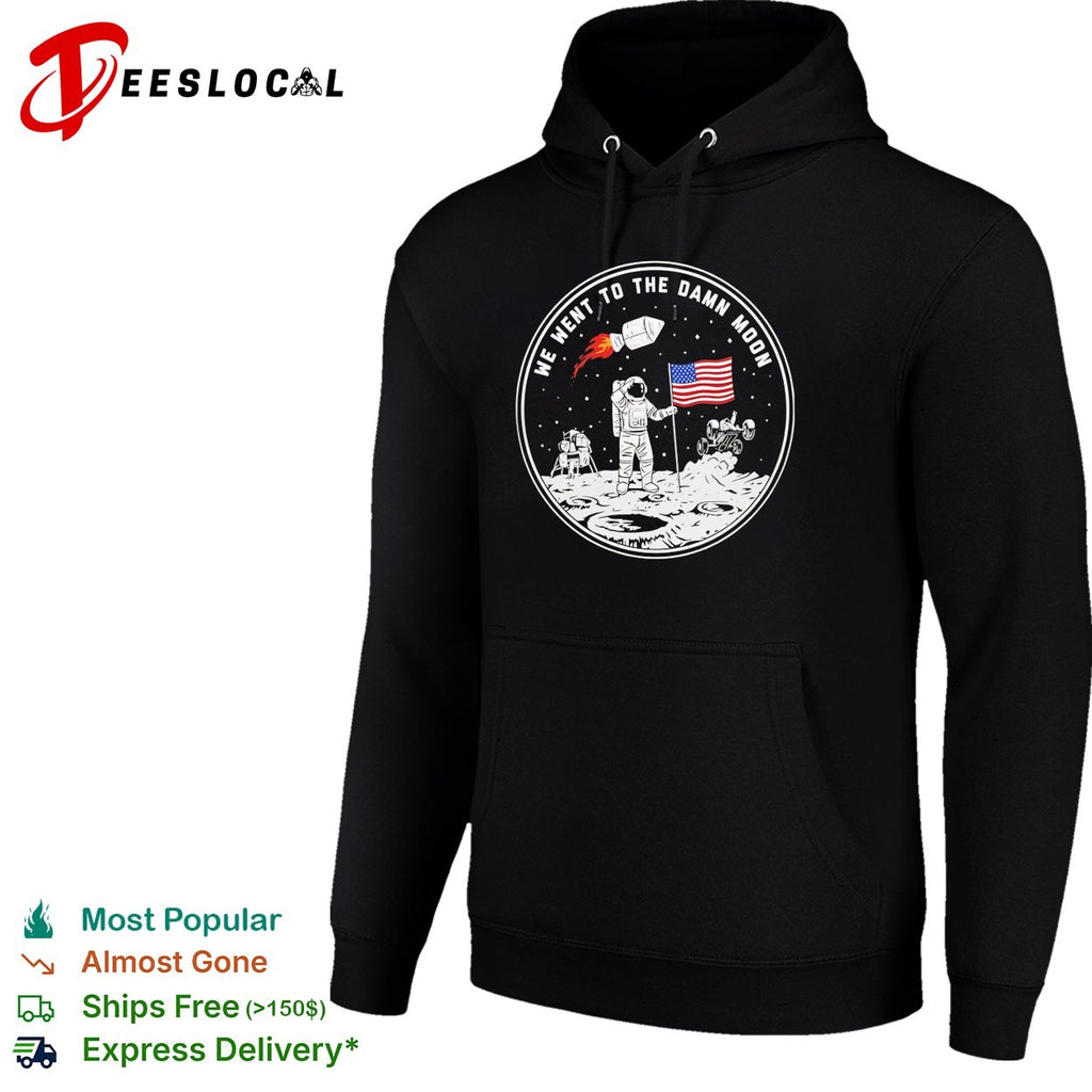 We went to the damn moon astronaut and flag circular badge illustration graphic shirt