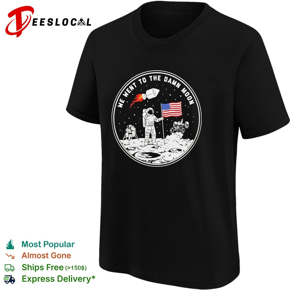 We went to the damn moon astronaut and flag circular badge illustration graphic shirt