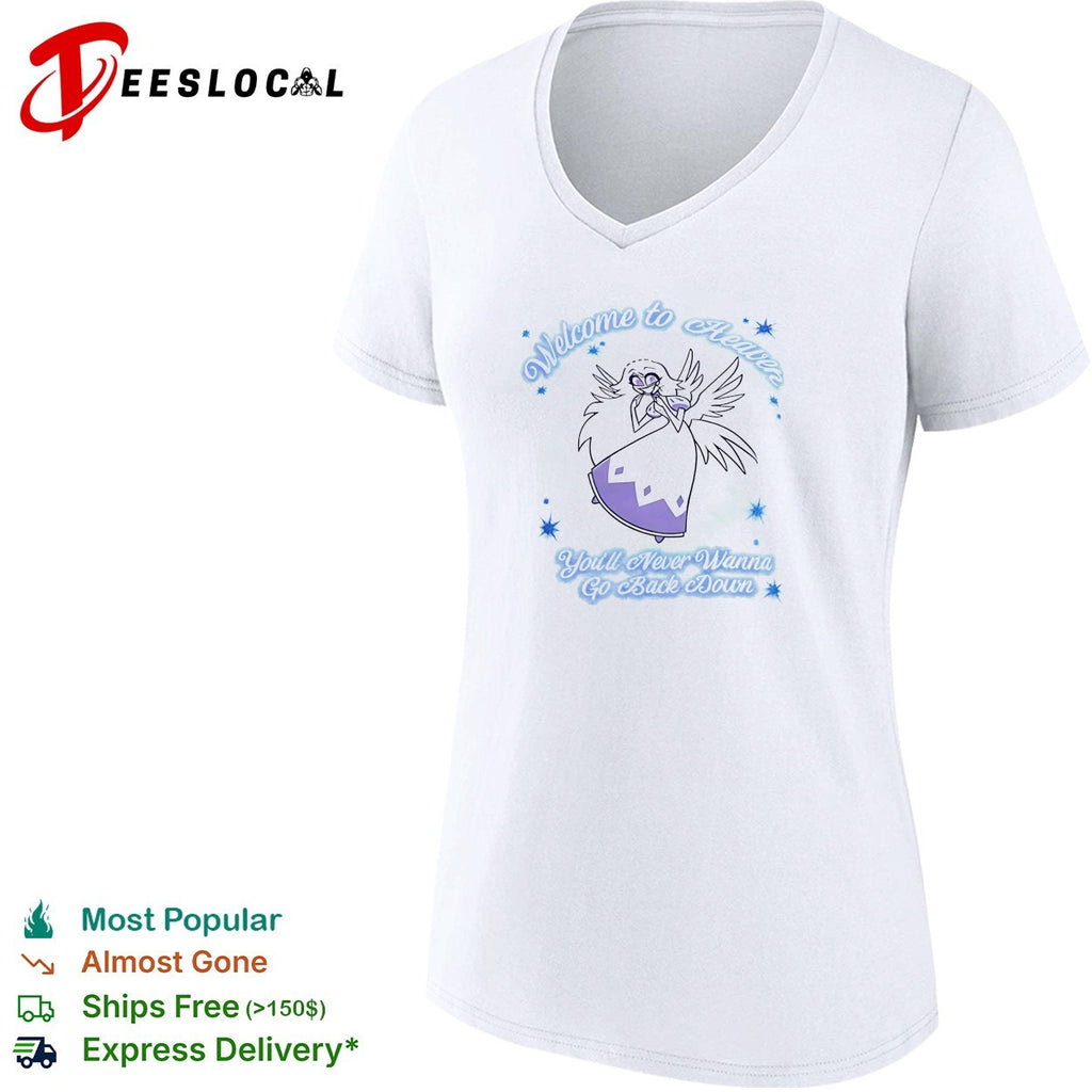 Welcome To Heaven You’ll Never Wanna Go Back Down shirt