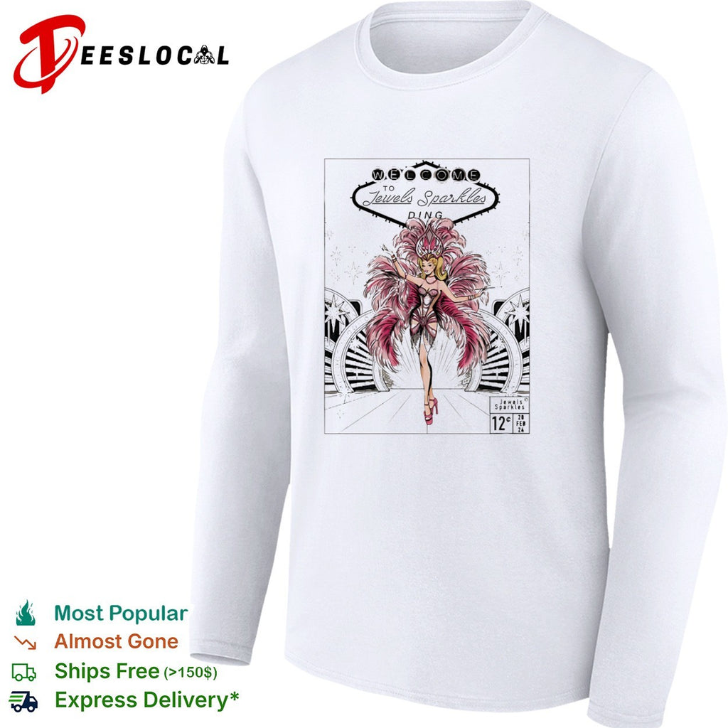 Welcome to Jewels Sparkles Ding 12c 20 Feb 24 Showgirl Las Vegas shirt