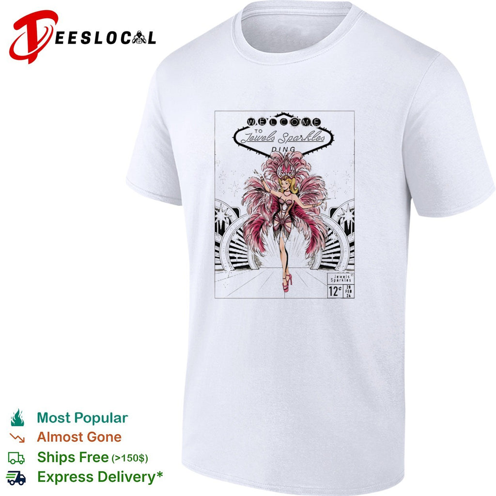 Welcome to Jewels Sparkles Ding 12c 20 Feb 24 Showgirl Las Vegas shirt