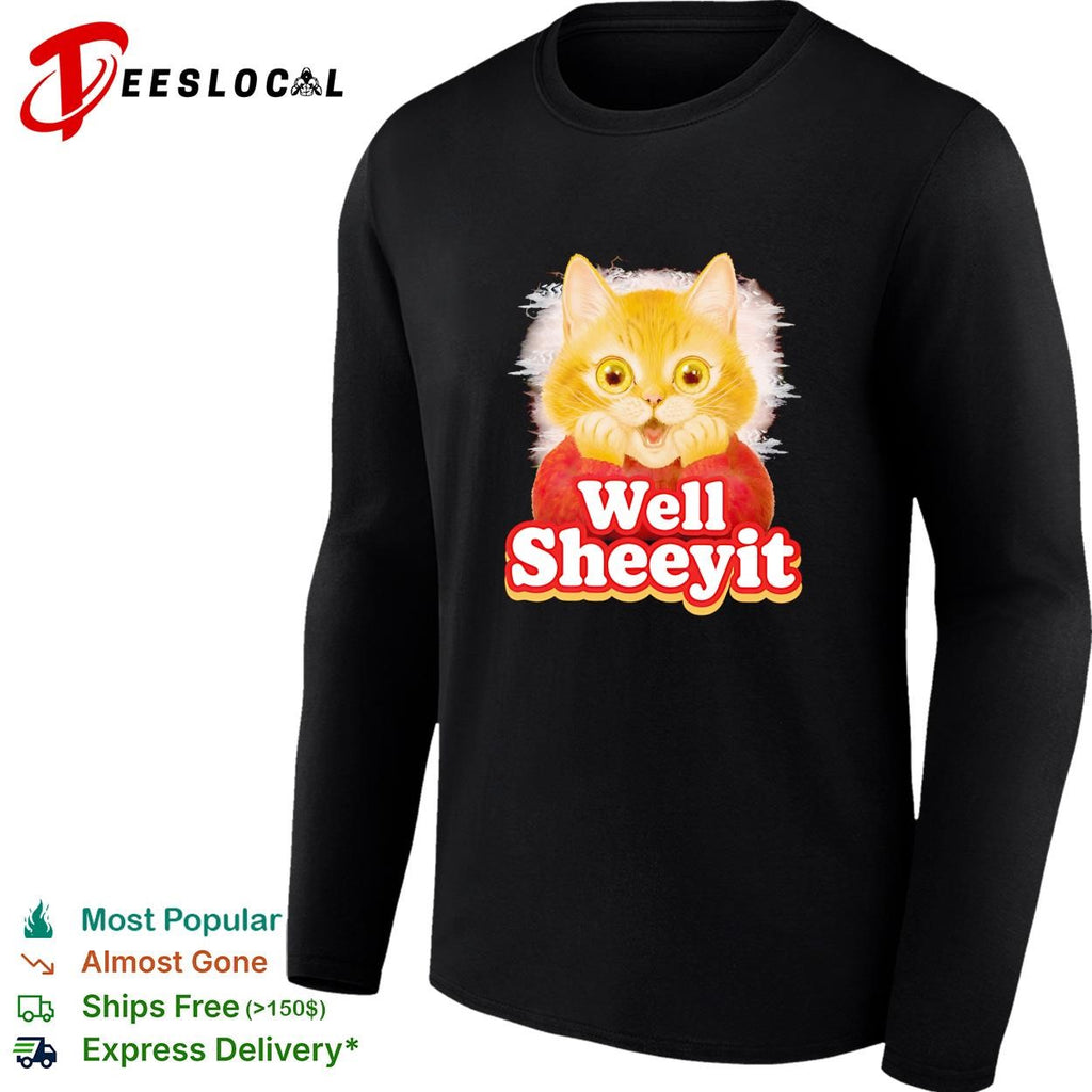 Well Sheeyit surprised orange cat sweater humor bold text shirt