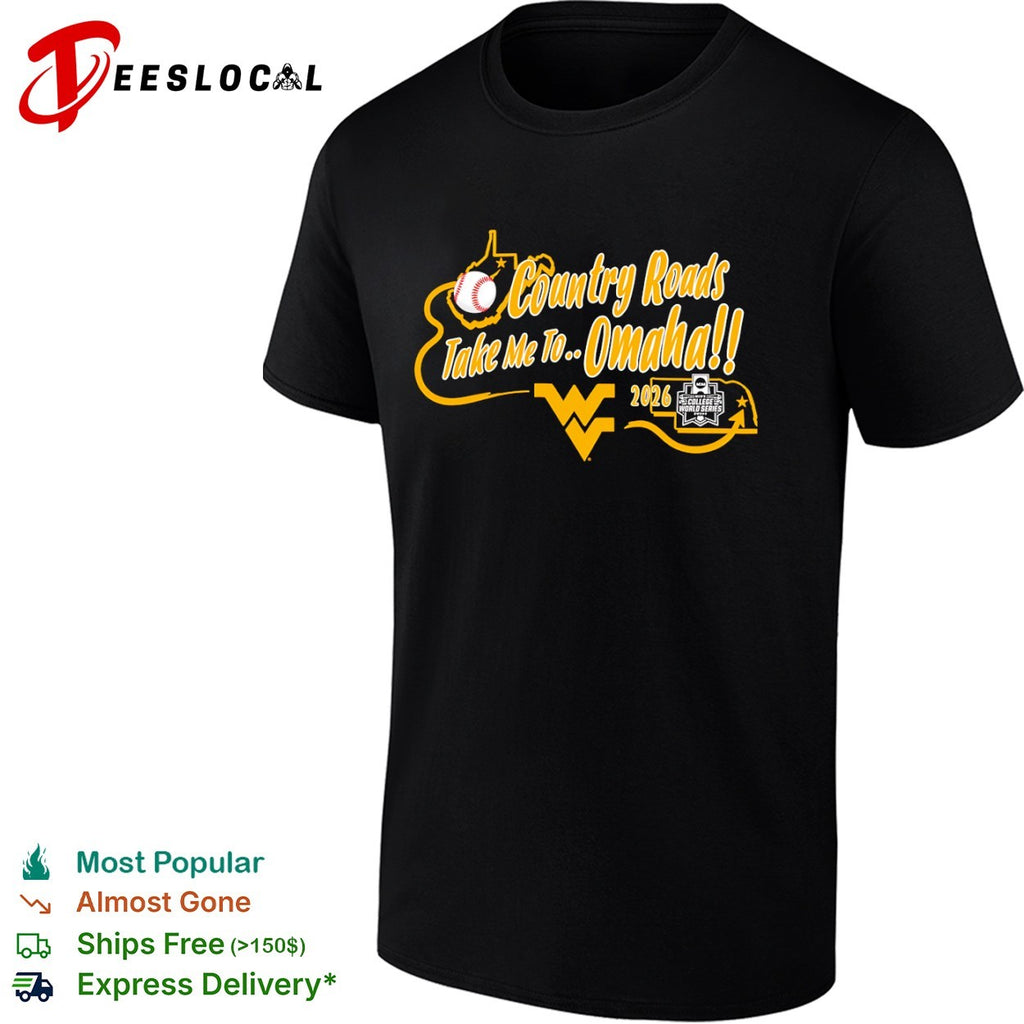 West Virginia Mountaineers Country Roads Take Me to Omaha 2026 College World Series shirt
