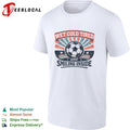 Wet Cold Tired and Smiling Inside Soccer Ball Sport Team shirt
