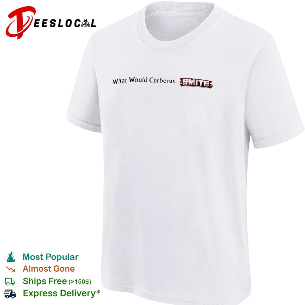 What Would Cerberus do Smite shirt