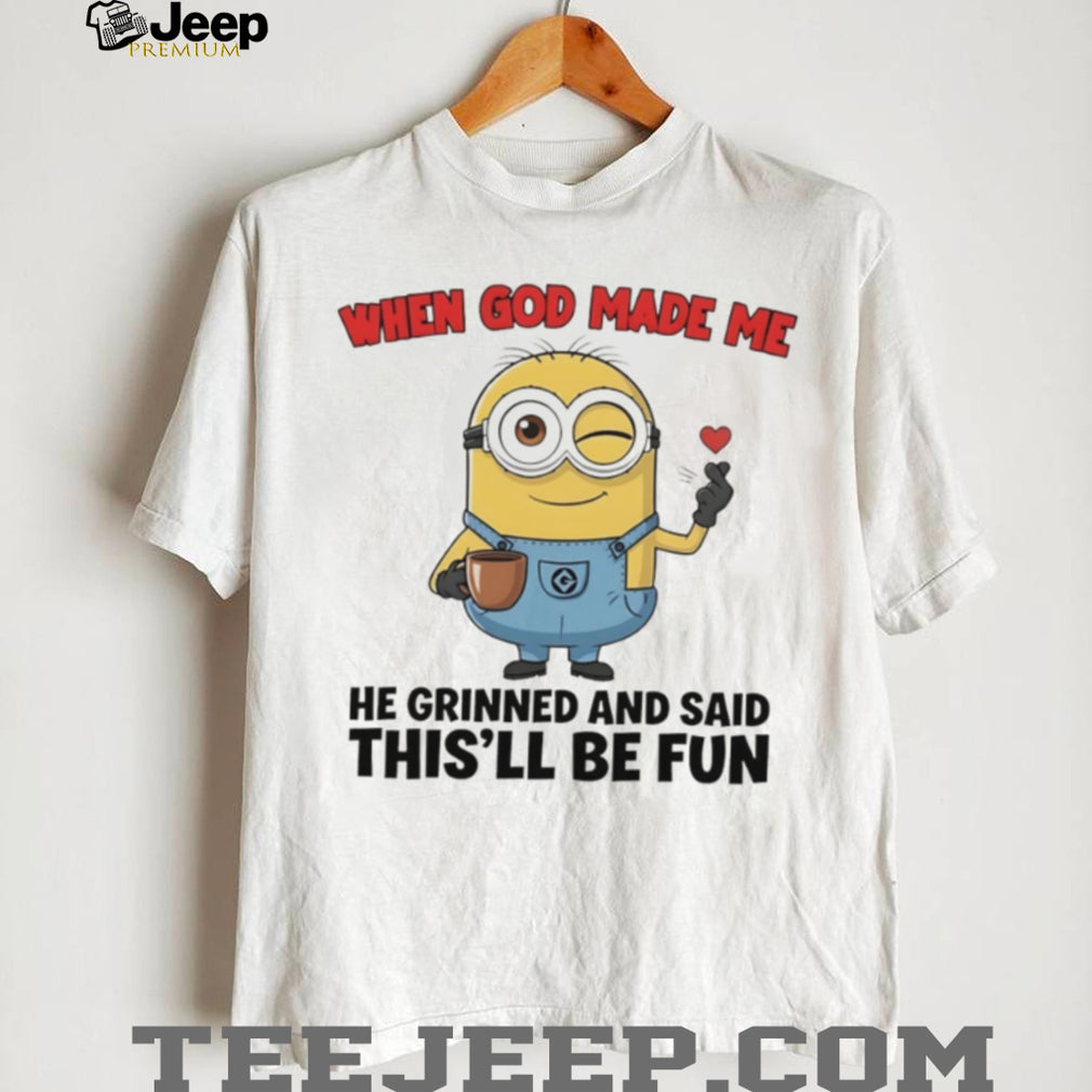 “When God Made Me He Grinned” Sassy Minion Coffee Lover T Shirt
