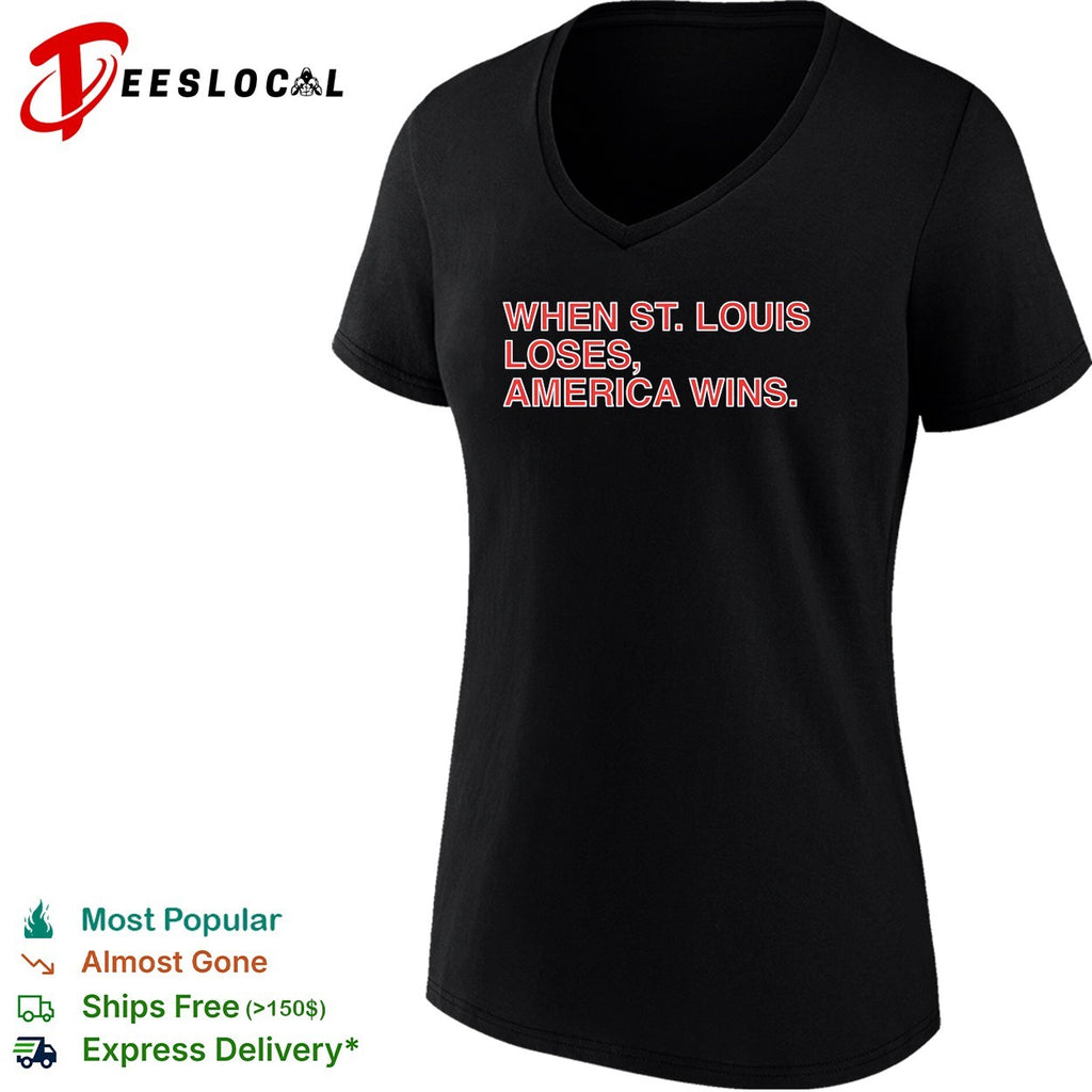 When St Louis loses America wins typography shirt