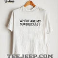 Where Are My Superstars Minimalist Slogan Graphic T Shirt