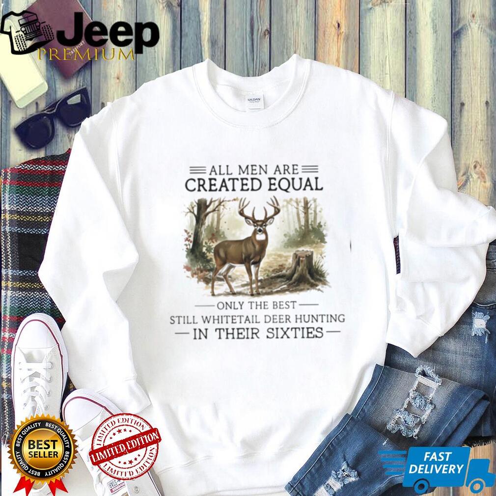 Whitetail Deer Hunter All Men Created Equal Sixties Wildlife Shirt