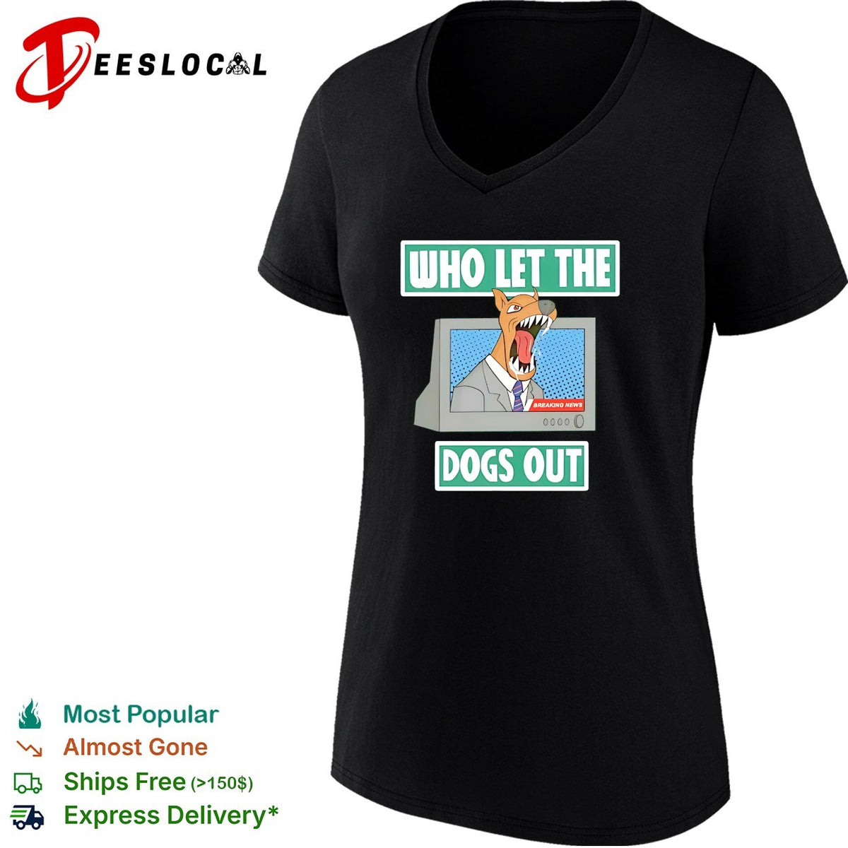 Who let the dogs out dog TV news anchor breaking news cartoon humor shirt