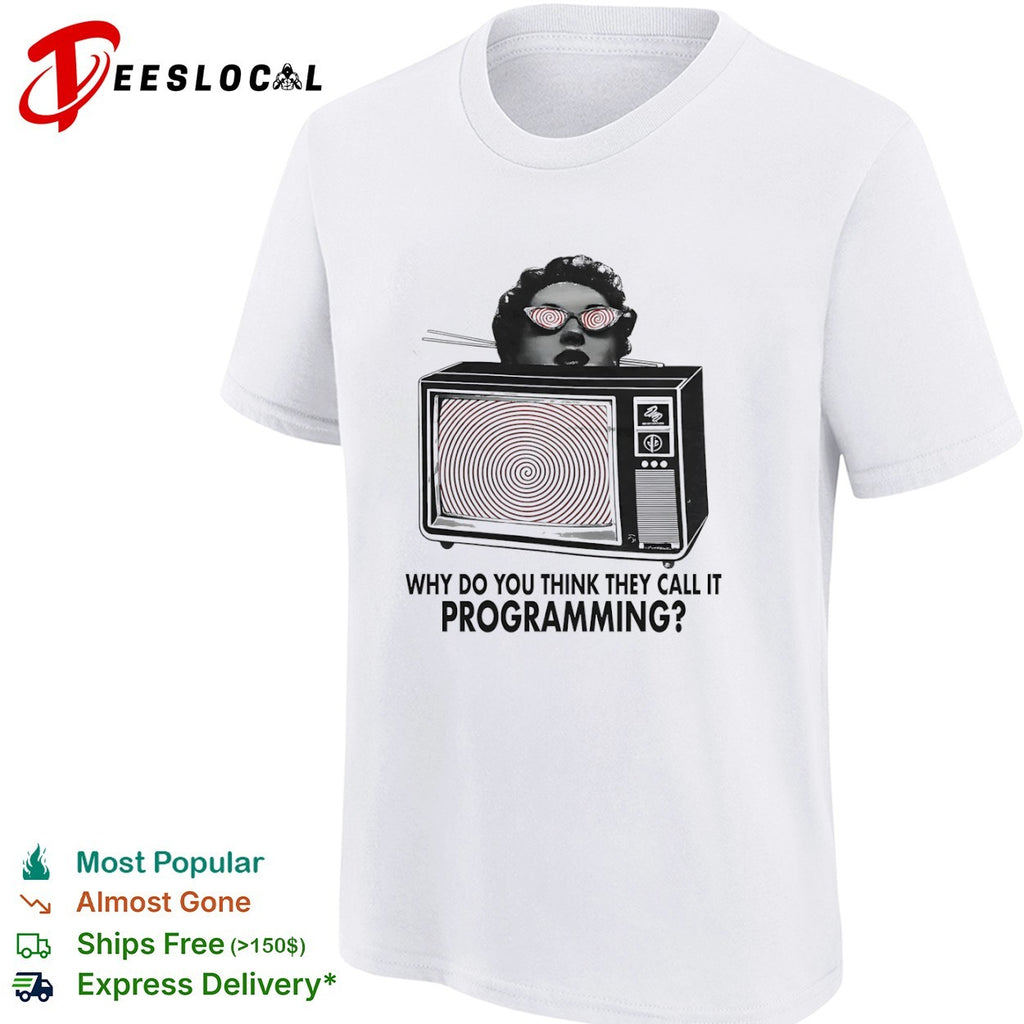 Why do you think they call it programming shirt