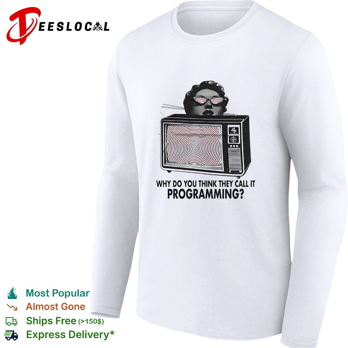 Why do you think they call it programming Television Hypnosis Media Control shirt