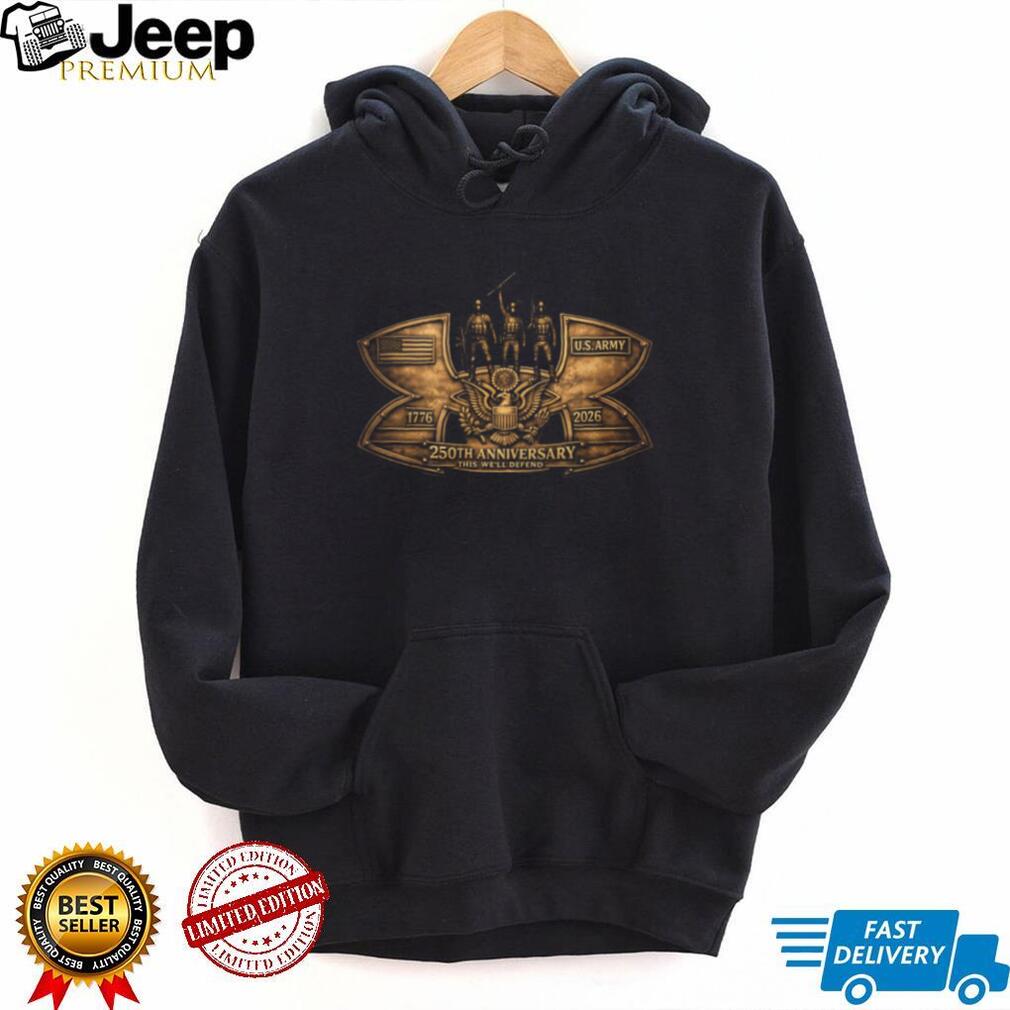 U.S. Army 250th Anniversary 1776 2026 This We’ll Defend Patriotic Bronze Shield T Shirt