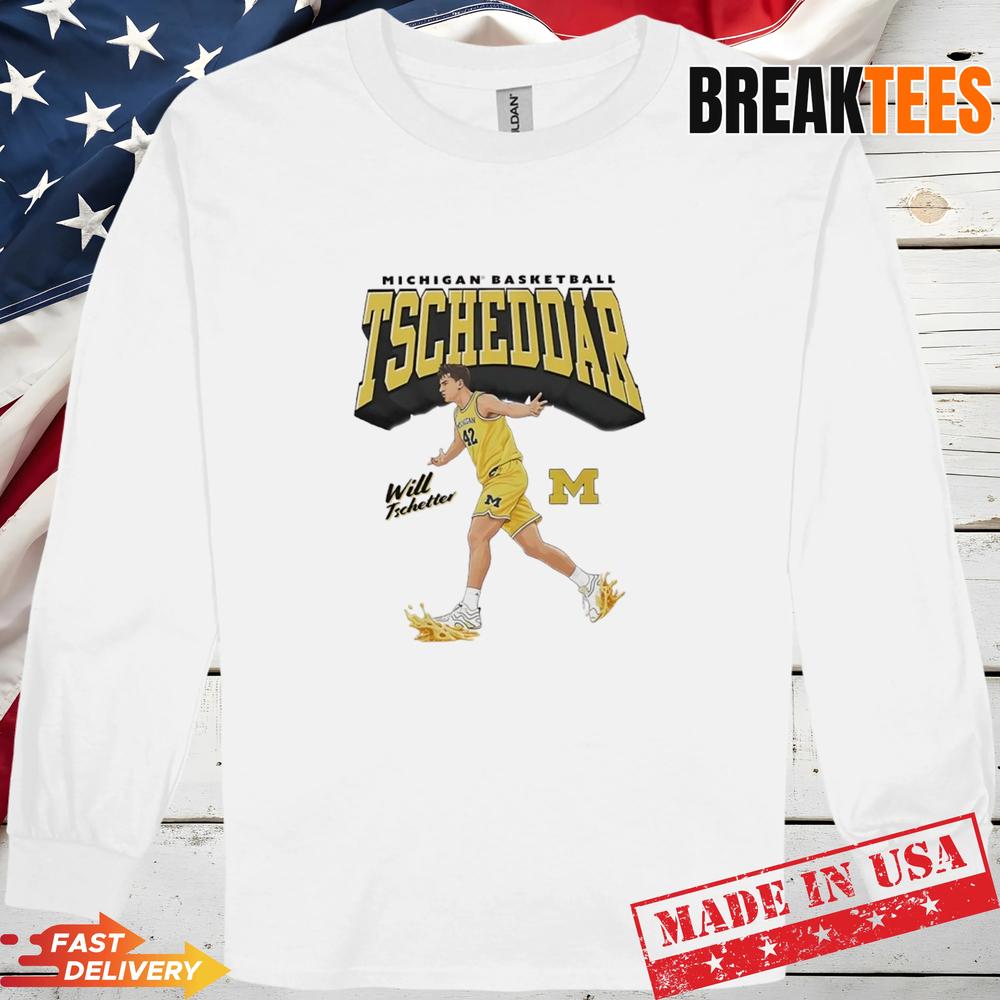 Will Tschetter Tscheddar Michigan Wolverines basketball T-Shirt