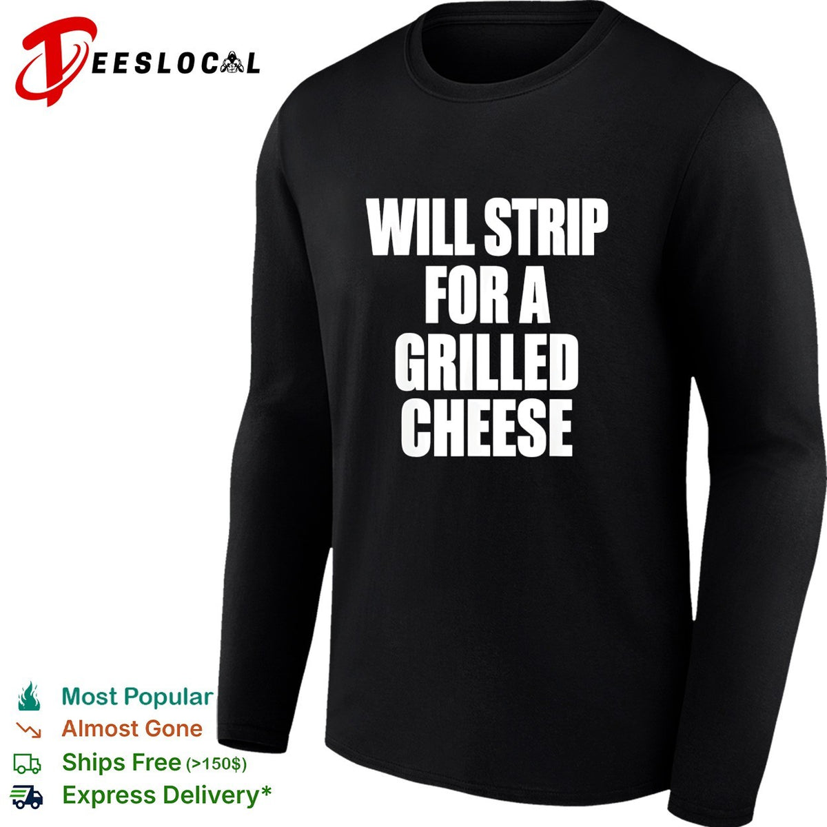 Will strip for a grilled cheese funny food pun humor quote joke novelty shirt