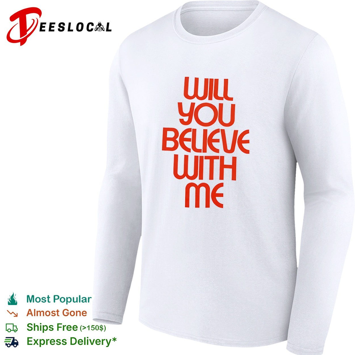 Will you believe with me shirt