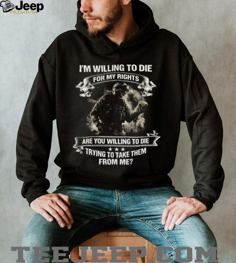 Willing To Die For My Rights Skeleton Soldier Patriotic T Shirt