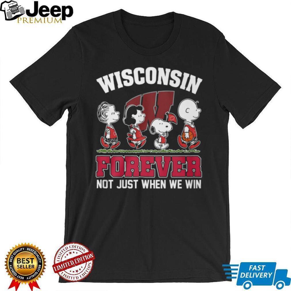 Wisconsin Badgers Peanuts Forever Not Just When We Win T Shirt