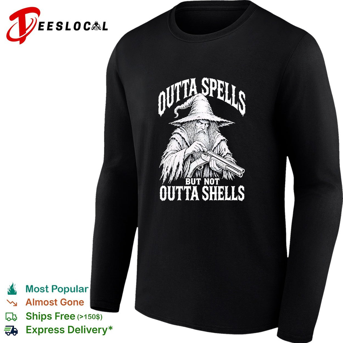 Wizard holding shotgun Outta spells but not outta shells shirt