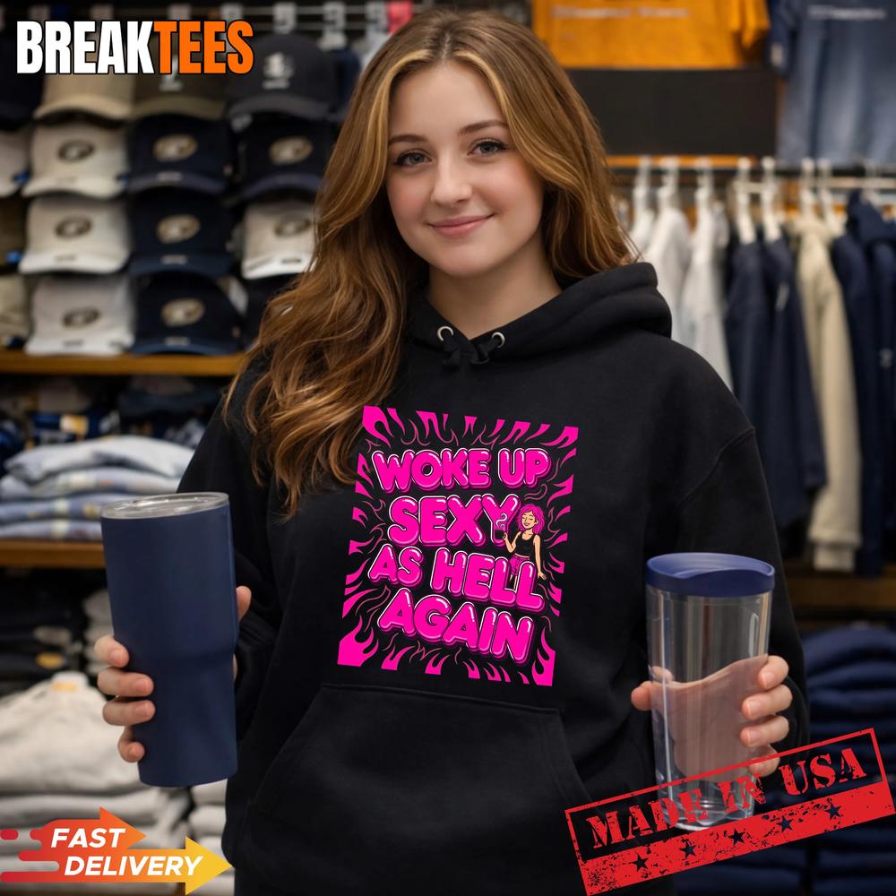 Woke Up Sexy As Hell Again Coffee Woman Pink Flames T-Shirt