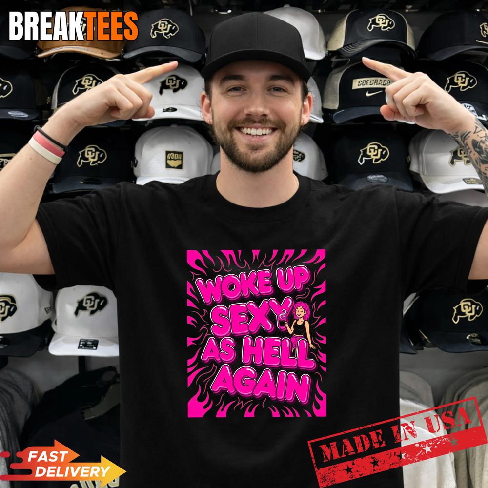 Woke Up Sexy As Hell Again Coffee Woman Pink Flames T-Shirt