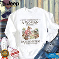 Woman Raises Chickens In Her Seventies Hen Hobby Farm Shirt