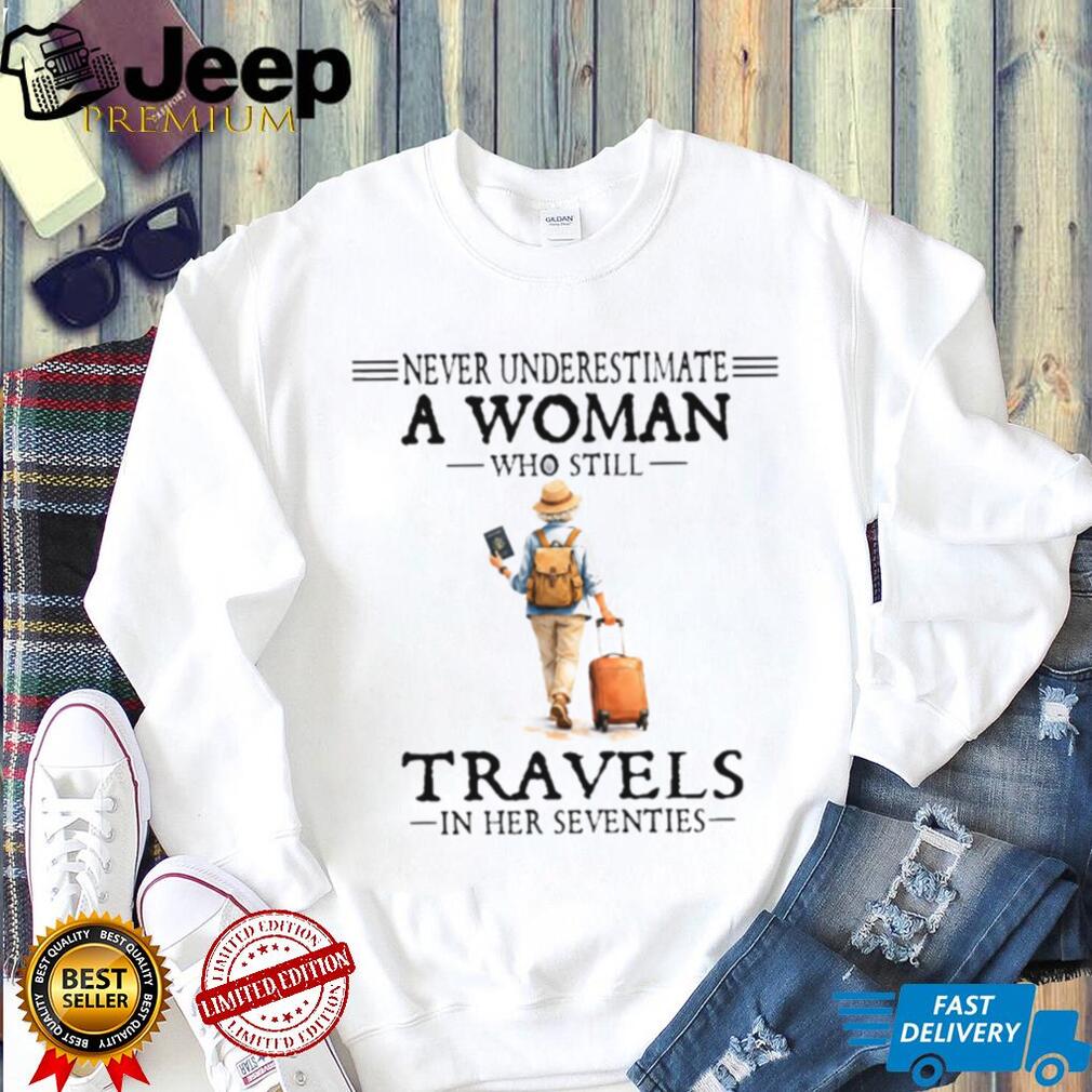Woman Travels In Her Seventies Vacation Backpacking Shirt