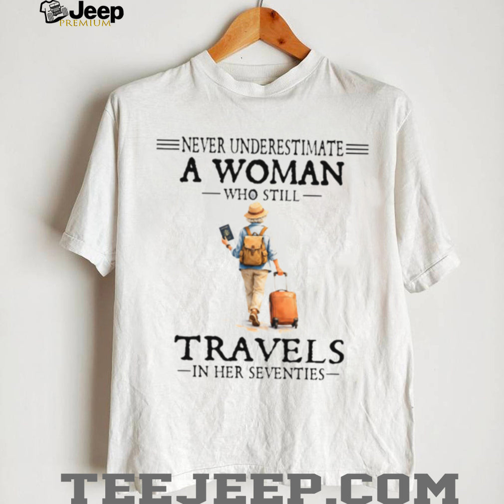 Woman Travels In Her Seventies Vacation Backpacking Shirt