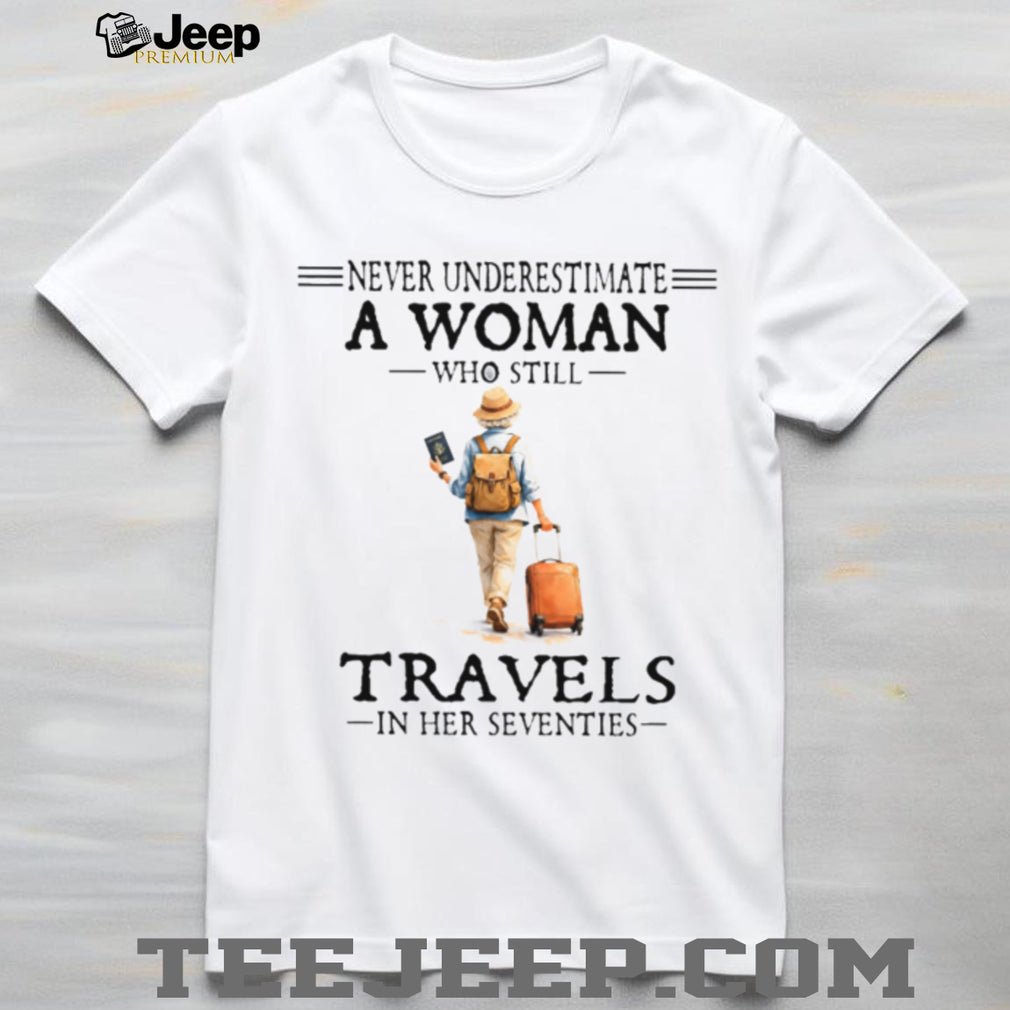 Woman Travels In Her Seventies Vacation Backpacking Shirt