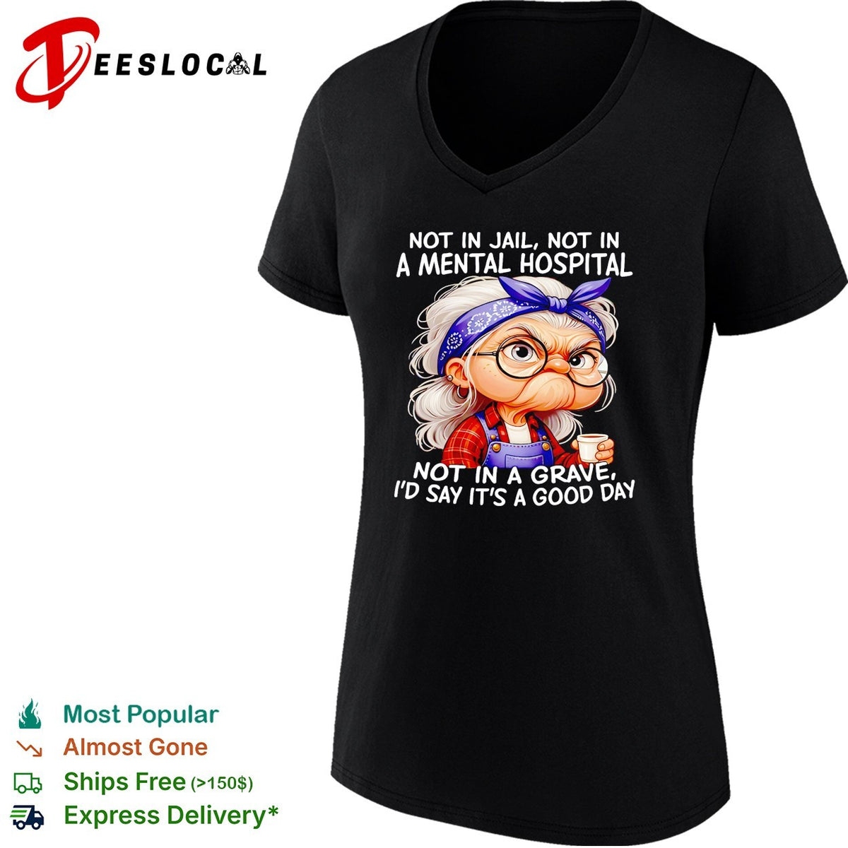 Woman not in jail not in a mental hospital not in a grave I’d say shirt