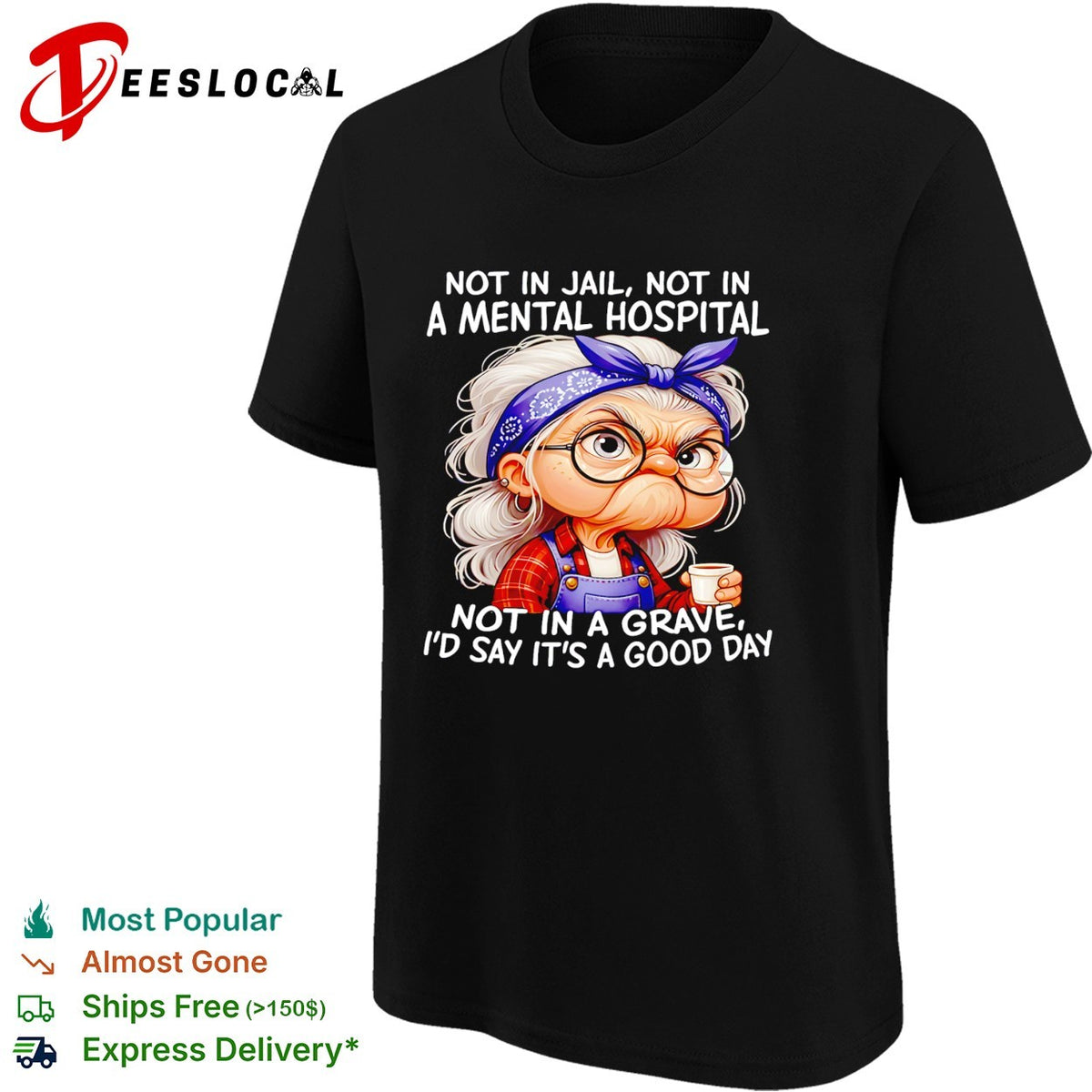 Woman not in jail not in a mental hospital not in a grave I’d say shirt