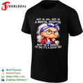 Woman not in jail not in a mental hospital not in a grave I’d say shirt