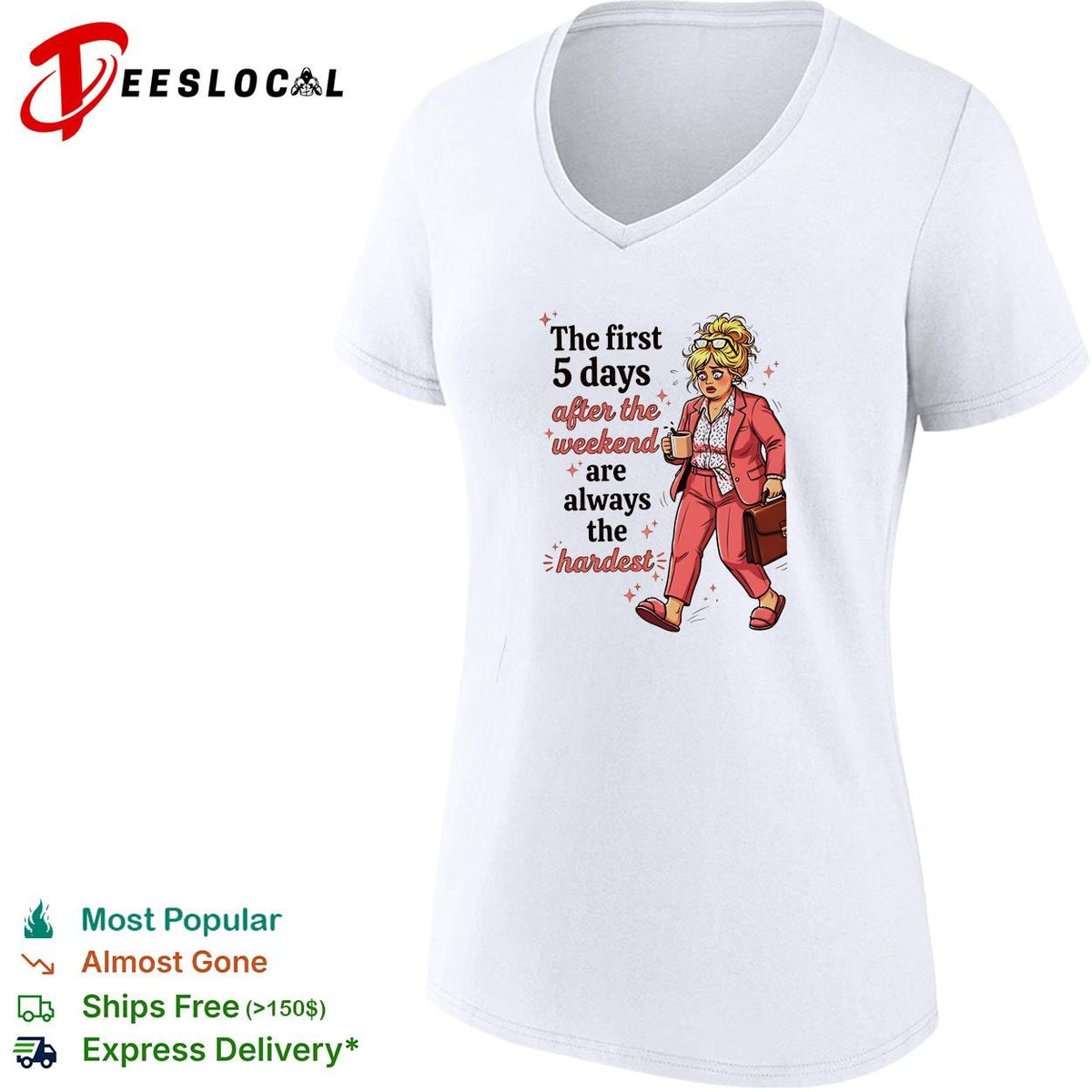 Woman the first 5 days after the weekend are always the hardest shirt