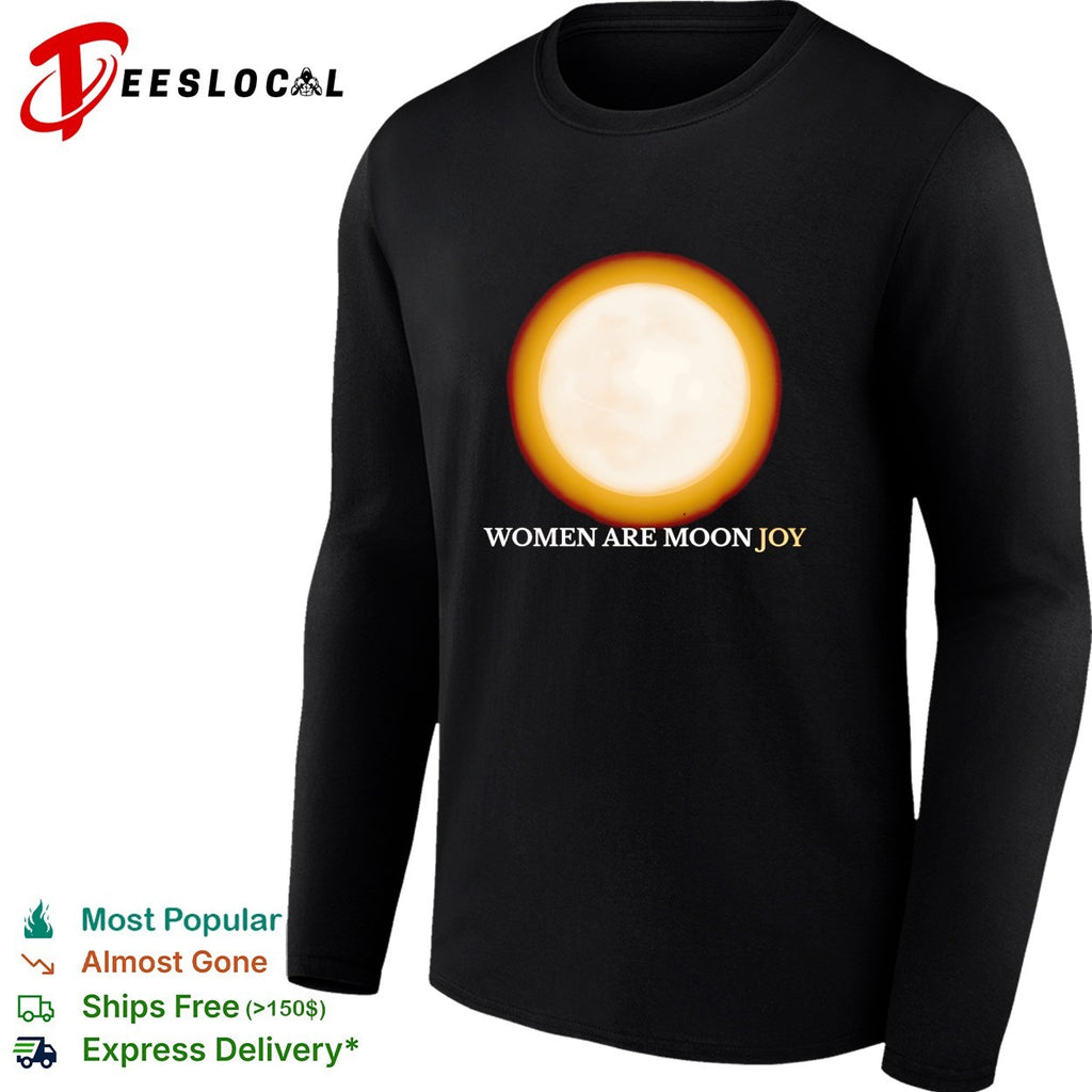 Women are moon joy full moon glow inspirational shirt