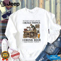 Woodworker Builder Never Underestimate Beer Shirt