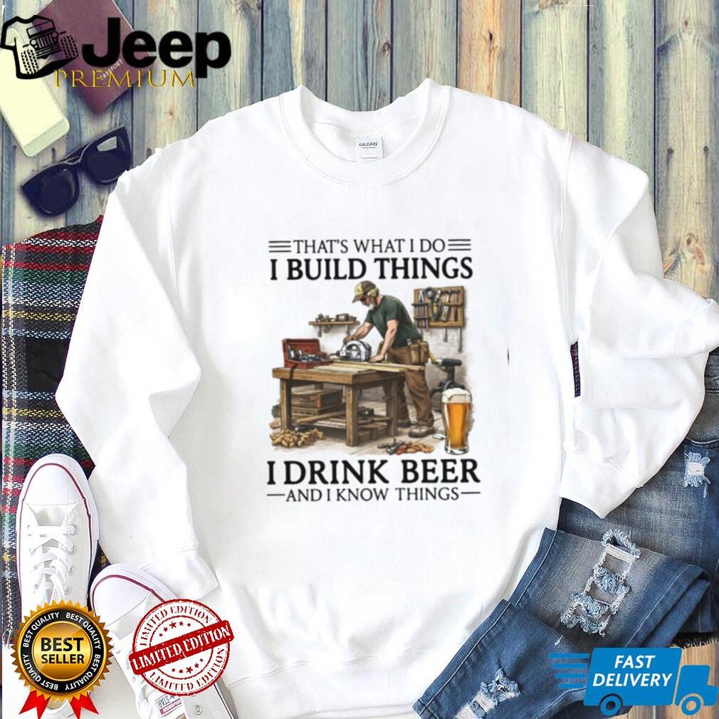 Woodworker Builder Never Underestimate Beer Shirt