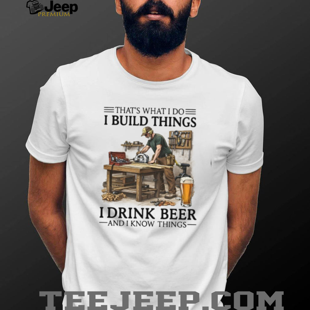 Woodworker Builder Never Underestimate Beer Shirt
