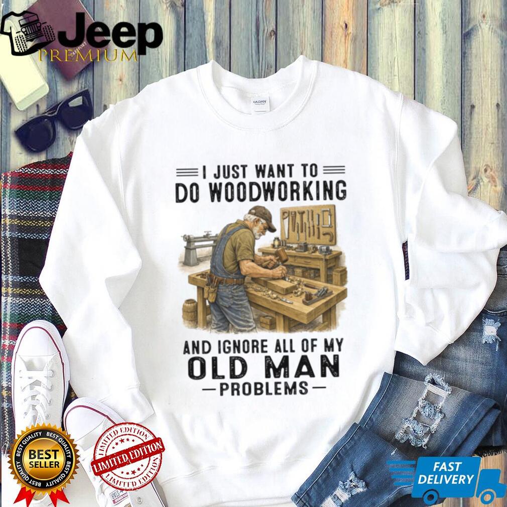 Woodworking Craftsman Old Man Hobby Retirement Quote Shirt