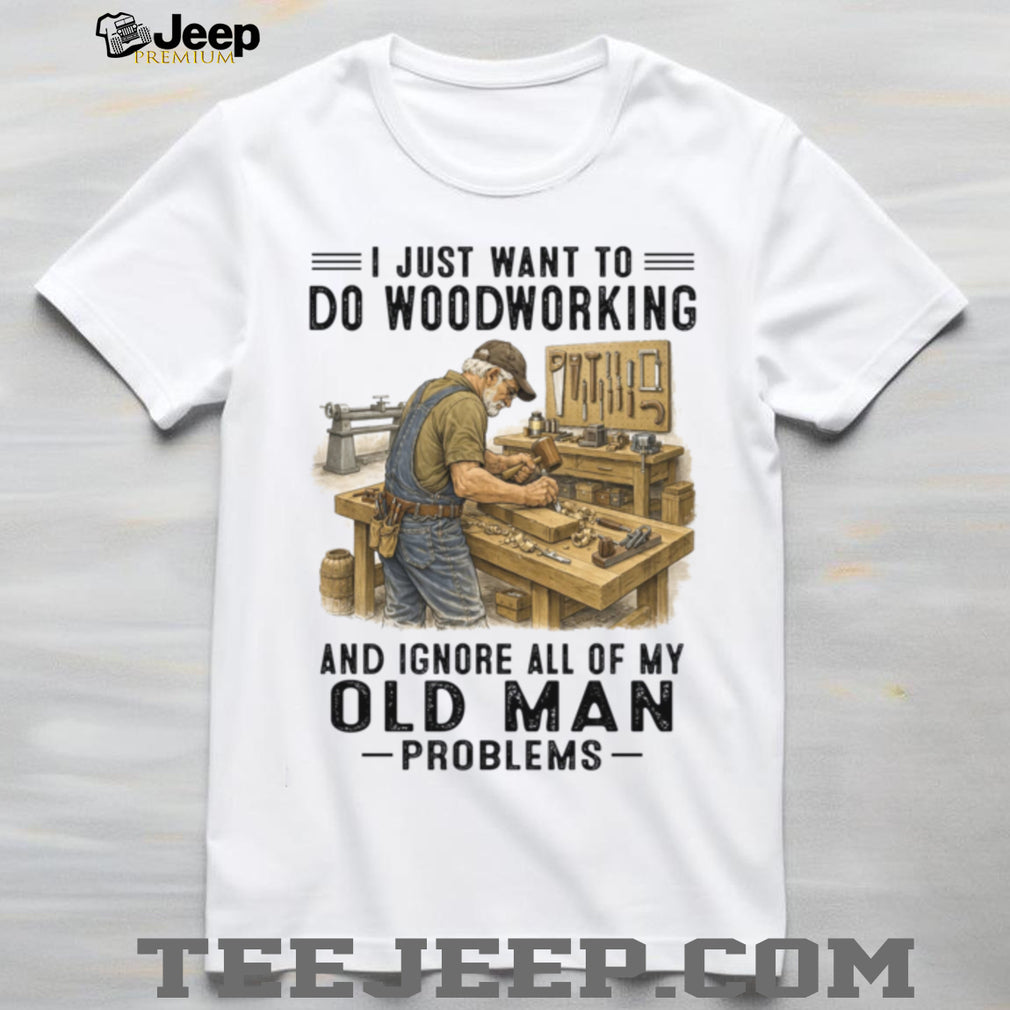 Woodworking Craftsman Old Man Hobby Retirement Quote Shirt