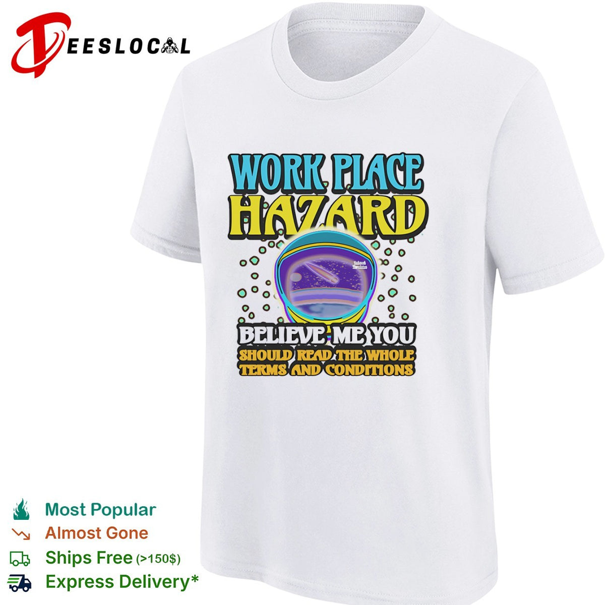 Work Place Hazard Believe Me You Should Read the Whole Terms and Conditions shirt