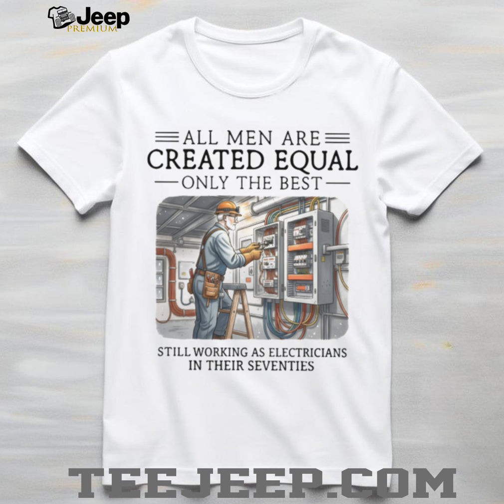 Working As Electricians In Their Seventies Skilled Tradesman Shirt